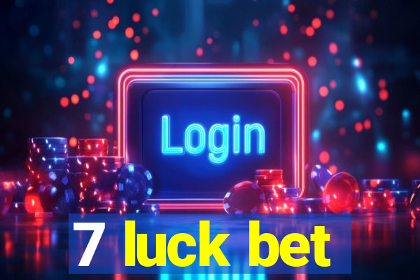 7 luck bet